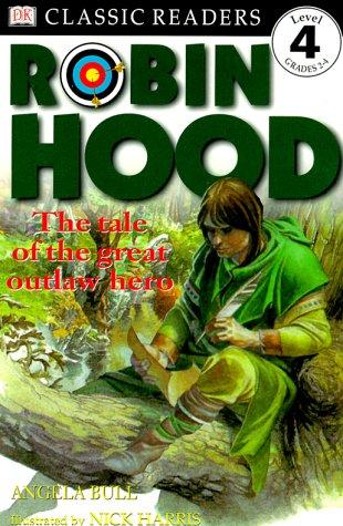 DK Readers L4: Classic Readers: Robin Hood: The Tale of the Great Outlaw Hero