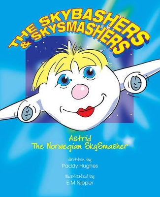 The Skybashers & Skysmashers: Astrid the Norwegian Skysmasher