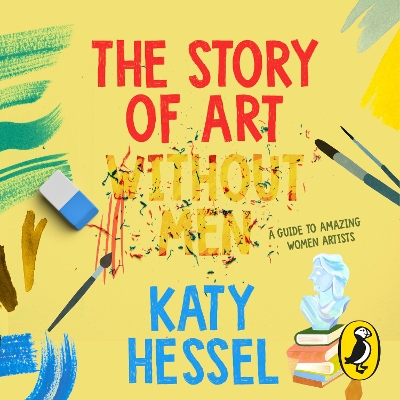 The Story of Art without Men: A guide to amazing women artists