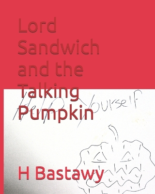 Lord Sandwich and the Talking Pumpkin