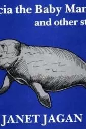 Patricia the Baby Manatee and other stories