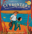 La Frontera: El viaje con Papa / My Journey with Papa
