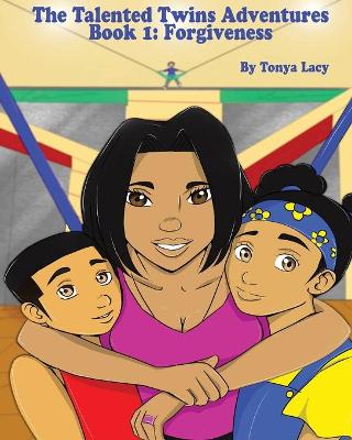 The Talented Twins' Adventures: Book 1-Forgiveness