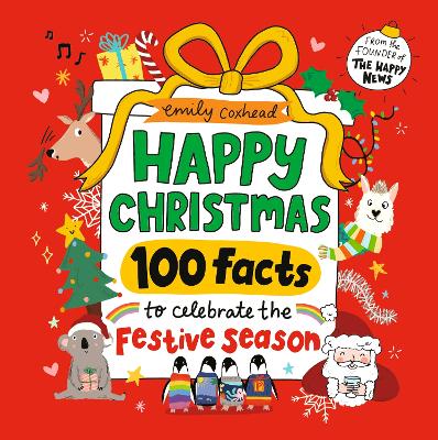 Happy Christmas: 100 Facts to Celebrate the Festive Season: A joyful gift for all ages this Christmas – the perfect stocking filler or Secret Santa gift