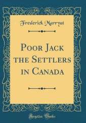 Poor Jack the Settlers in Canada (Classic Reprint)