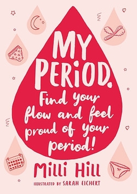 My Period: Find your flow and feel period positive!