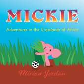 Mickie...Adventures in the Grasslands of Africa