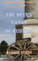 The Seven Tasks of Rustam: The Chronicles of the History Keepers Book 7