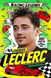 Racing Legends: Charles Leclerc: 101 Facts about Formula One