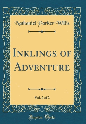 Inklings of Adventure, Vol. 2 of 2 (Classic Reprint)