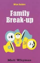 Wise Guides: Family Break-Up