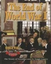 The End of World War1: The Treaty of Versailles and Its Tragic Legacy