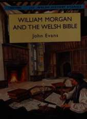 Welsh History Stories: William Morgan and the Welsh Bible (Llyfr Mawr / Big Book)