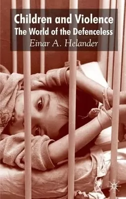 Children and Violence: The World of the Defenceless