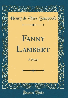Fanny Lambert: A Novel (Classic Reprint)