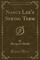 Nancy Lee's Spring Term (Classic Reprint)