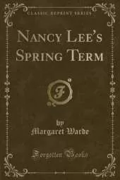 Nancy Lee's Spring Term (Classic Reprint)