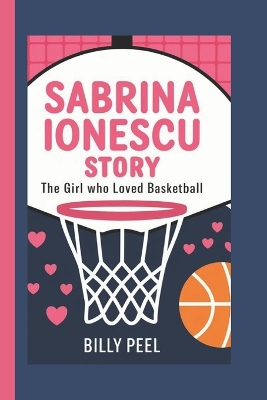 Sabrina Ionescu Story: The Girl Who Loved Basketball