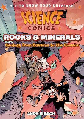 Science Comics: Rocks and Minerals: Geology from Caverns to the Cosmos
