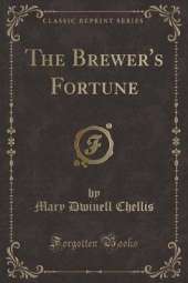 The Brewer's Fortune (Classic Reprint)