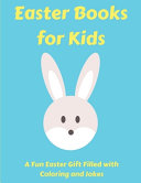 Easter Books for Kids: A Fun Easter Gift Filled with Coloring and Jokes