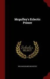 McGuffey's Eclectic Primer
