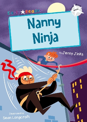 Nanny Ninja: (White Early Reader)