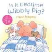 Is It Bedtime Wibbly Pig? Board Book