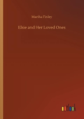 Elsie and Her Loved Ones