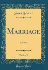 Marriage, Vol. 1 of 2: A Novel (Classic Reprint)