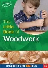 The Little Book of Woodwork: Little Books with Big Ideas (80)