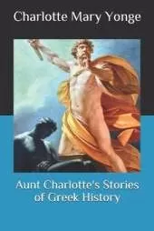 Aunt Charlotte's Stories of Greek History
