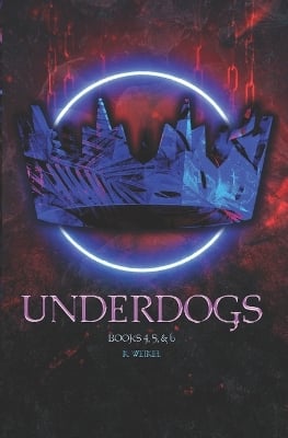 Underdogs: Books 4, 5, & 6: The Imposter, The Artificial, The Rivalry