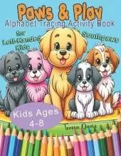 Paws & Play: Alphabet Tracing Activity Book for Left-Handed Kids Southpaws Ages 4-8