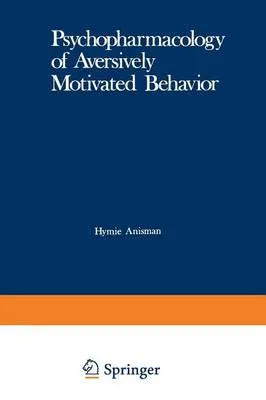 Psychopharmacology of Aversively Motivated Behavior