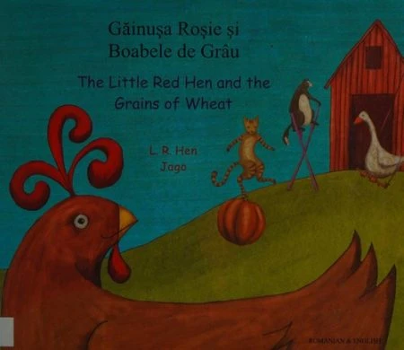 Little Red Hen and the Grains of Wheat in Romanian and English