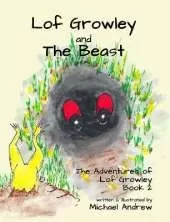 Lof Growley and The Beast: The Adventures of Lof Growley (Book2)