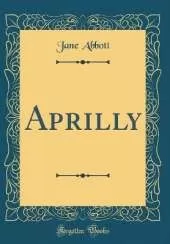 Aprilly (Classic Reprint)