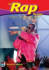 The Rap Scene: The Stars, the Fans, the Music