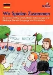 Wir Spielen Zusammen: 20 Games to Play with Children to Encourage and Reinforce German Language and Vocabulary