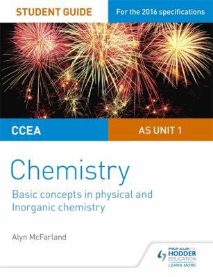 CCEA as Chemistry Student Guide: Unit 1: Basic Concepts in Physical and Inorganic Chemistry