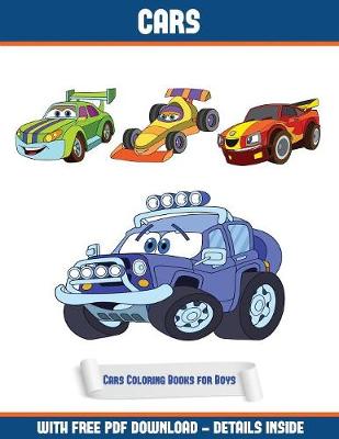 Cars Coloring Books for Boys: A Cars Coloring (Colouring) Book with 30 Coloring Pages That Gradually Progress in Difficulty: This Book Can Be Downloaded as a PDF and Printed Out to Color Individual Pag