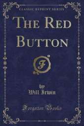 The Red Button (Classic Reprint)