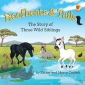 Hoofbeats and Tails: The Story of Three Wild Siblings