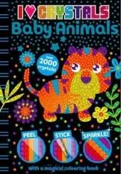 I Love Crystals: Baby Animals