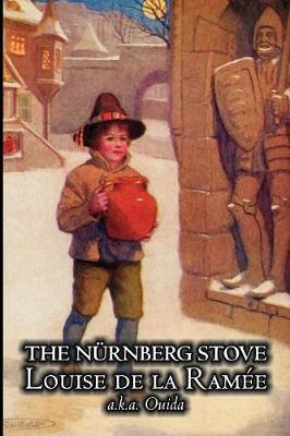 The Nurnberg Stove by Louise Ouida de la Ram e, Juvenile Fiction, Fairy Tales & Folklore, Action & Adventure