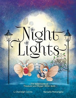 Night Lights: The Adventures of Theobald and Pepper Miller Moth