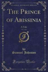 The Prince of Abissinia, Vol. 1 of 2: A Tale (Classic Reprint)