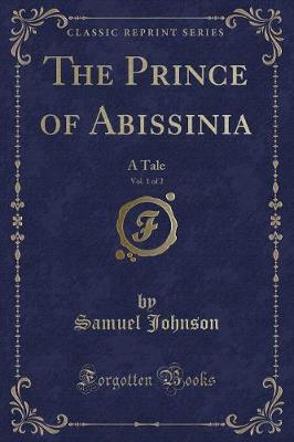 The Prince of Abissinia, Vol. 1 of 2: A Tale (Classic Reprint)