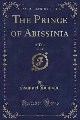 The Prince of Abissinia, Vol. 1 of 2: A Tale (Classic Reprint)